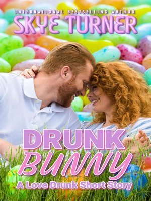 cover image of Drunk Bunny, a Love Drunk Short Story